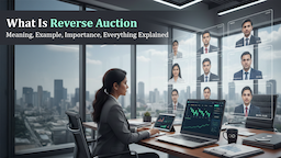 What Is Reverse Auction: Meaning, Example, Importance, Everything Explained 