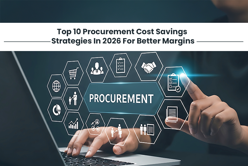 Top 10 Procurement Cost Savings Strategies In 2026 For Better Margins