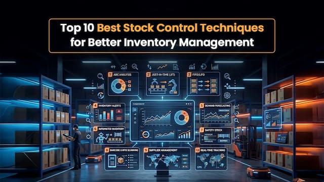 Top 10 Best Stock Control Techniques for Better Inventory Management