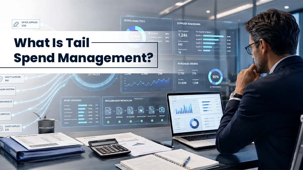 What is Tail Spend Management - Strategies, Benefits, Challenges, and Best Practices